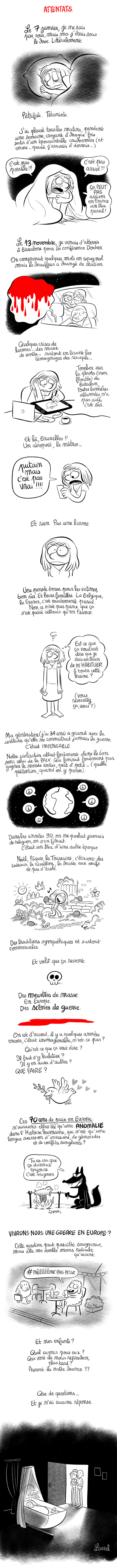 Blessée par Charlie Hebdo, puis Paris, et maintenant Bruxelles... est-ce qu'on s'habitue? Est-ce que l'Europe finira en guerre civile? Quel avenir pour nos enfants? Est-ce normal d'avoir peur? 
