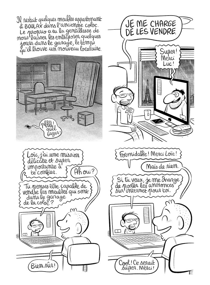 Luc dit qu'il se charge d'une tâche au sein de la boîte, et ensuite demande à un stagiaire de s'en occuper, sans le dire au chef. 