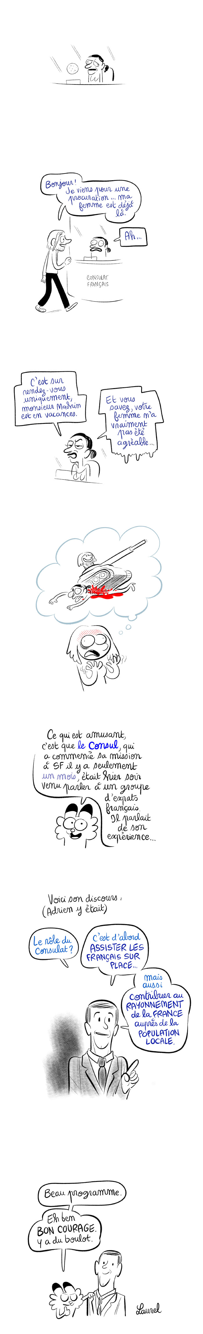 Emmanuel Lebrun-Damiens, nouveau consul de San Francisco, a bien du pain sur la planche pour donner une bonne image de la France auprès des Américains et aider les expatriés. Une piste pour commencer, demander à la femme de l'accueil d'être moins incompétente et arrogante, peut-être.   :-)  