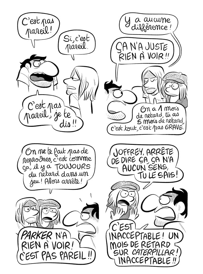 Joffrey boucle sur ce qu'il dit, il est totalement de mauvaise foi et il est impossible de lui parler. 
