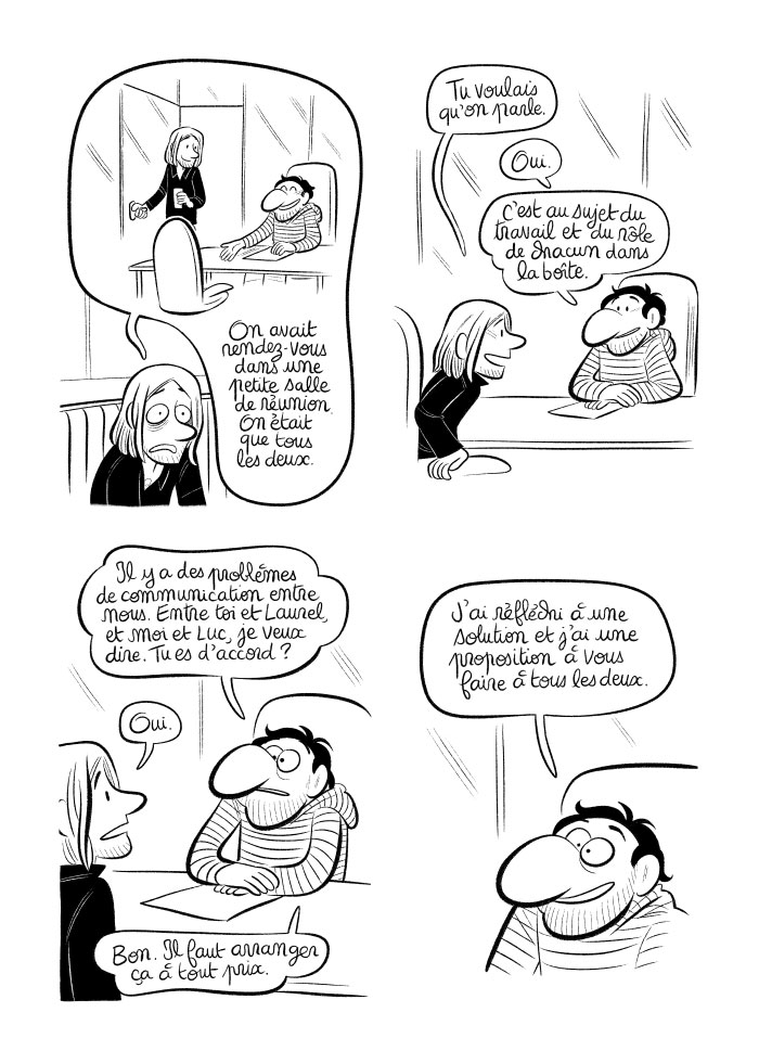 Joffrey a une incroyable proposition à nous faire pour que tout le monde soit gagnant, vu que dans la boîte on a du mal à bosser ensemble puisqu'on ne s'entend pas. 