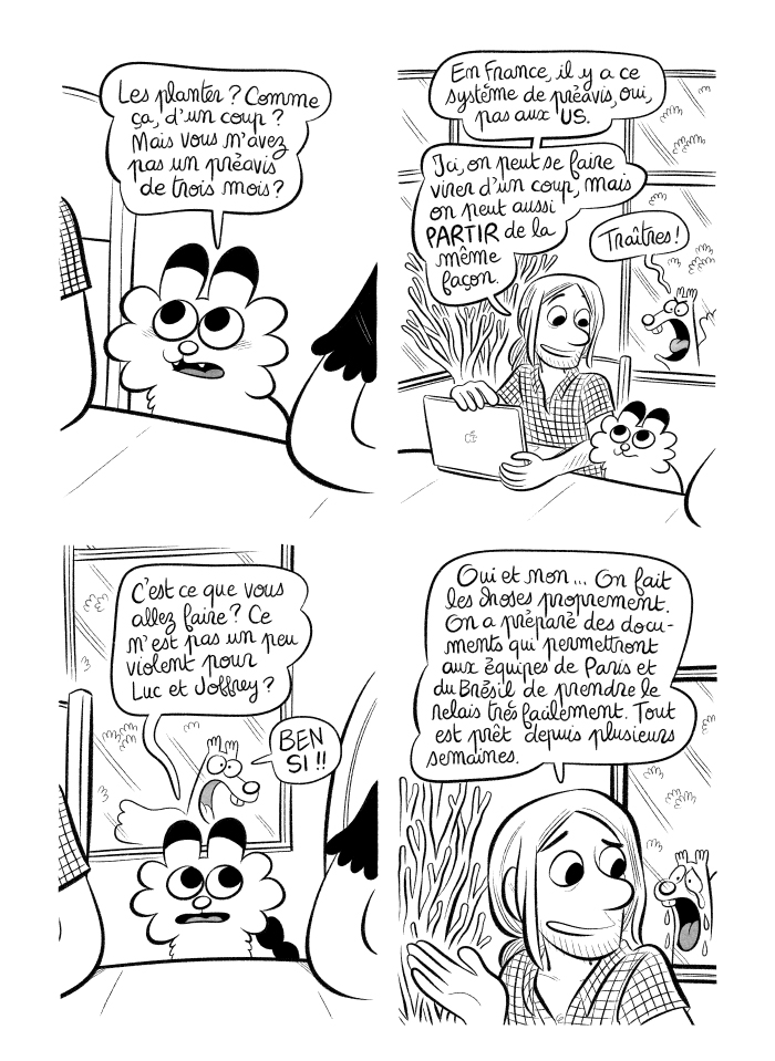 En France, nous avons un préavis de 3 mois pour quitter un job. Aux Etats-Unis, nous pouvons partir du jour au lendemain. 